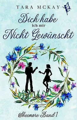E-Book (epub) Dich habe ich mir nicht gewünscht von Tara McKay