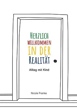 E-Book (epub) Herzlich willkommen in der Realität von Nicole Franke