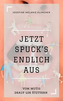 E-Book (epub) Jetzt spuck's endlich aus von Josefine Melanie Klingner