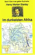 E-Book (epub) Henry Morton Stanley: Im dunkelsten Afrika von Henry Morton Stanley