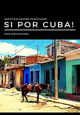 E-Book (epub) Si por Cuba! von Dirk Wiethüchter