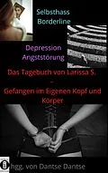 E-Book (epub) Das Tagebuch von Larissa S. - Gefangen im eigenen Kopf und Körper von Larissa S.
