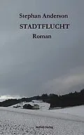 E-Book (epub) Stadtflucht von Stephan Anderson