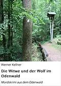 E-Book (epub) Die Witwe und der Wolf im Odenwald von Werner Kellner