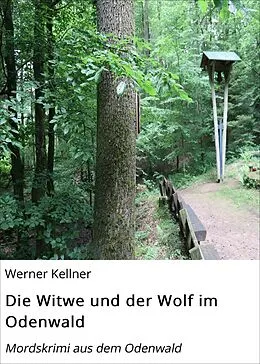 E-Book (epub) Die Witwe und der Wolf im Odenwald von Werner Kellner