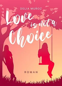 E-Book (epub) Love is not a Choice von Delia Muñoz