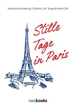 E-Book (epub) Stille Tage in Paris von Christine Trapp, Monica Armstrong, Peter Citti