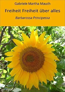 E-Book (epub) Freiheit Freiheit über alles von Gabriele Martha Mauch