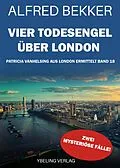 E-Book (epub) Vier Todesengel über London: Die gesammelten Fälle der Patricia Vanhelsing 18 von Alfred Bekker