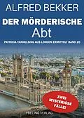 E-Book (epub) Der mörderische Abt: Die gesammelten Fälle der Patricia Vanhelsing 20 von Alfred Bekker