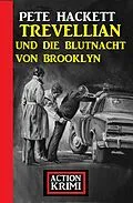 E-Book (epub) Trevellian und die Blutnacht von Brooklyn: Action Krimi von Pete Hackett