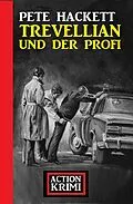 E-Book (epub) Trevellian und der Profi: Action Krimi von Pete Hackett