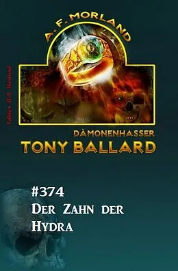 E-Book (epub) Der Zahn der Hydra: Tony Ballard 374 von A. F. Morland