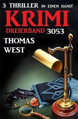 E-Book (epub) Krimi Dreierband 3053 - 3 Thriller in einem Band! von Thomas West