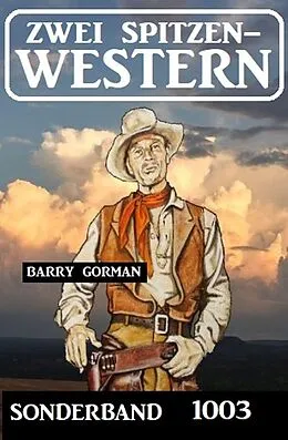 E-Book (epub) Zwei Spitzen-Western Sonderband 1003 von Barry Gorman