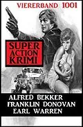 E-Book (epub) Super Action Krimi Viererband 1001 von Alfred Bekker, Earl Warren, Franklin Donovan