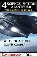 E-Book (epub) 4 Science Fiction Abenteuer Sonderband 1014 von Wilfried A. Hary, Lloyd Cooper