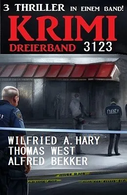E-Book (epub) Krimi Dreierband 3123 von Alfred Bekker, Wilfried A. Hary, Thomas West