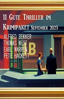 E-Book (epub) 11 Gute Thriller im Krimipaket September 2023 von Earl Warren, Thomas West, Alfred Bekker