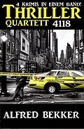 E-Book (epub) Thriller Quartett 4118 von Alfred Bekker