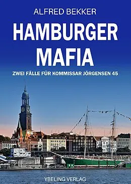 E-Book (epub) Hamburger Mafia: Zwei Fälle für Kommissar Jörgensen 45. Hamburg Krimis von Alfred Bekker