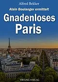 E-Book (epub) Gnadenloses Paris: Frankreich Krimis von Alfred Bekker