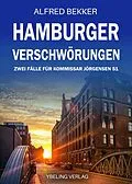 E-Book (epub) Hamburger Verschwörungen: Zwei Fälle für Kommissar Jörgensen Band 51 von Alfred Bekker