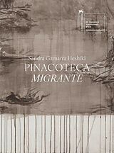 Livre Relié Sandra Gamarra Heshiki Migrant Art Gallery. Pinacoteca Migrante de Sandra Gamarra Heshiki