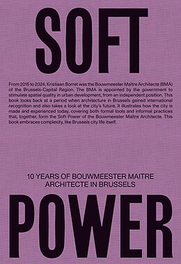 Fester Einband Soft Power. 10 Years of Bouwmeester Maître Architecte in Brussels von 