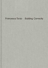 Fester Einband Francesca Torzo. Building Correctly von Francesca Torzo