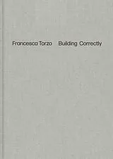 Fester Einband Francesca Torzo. Building Correctly von Francesca Torzo