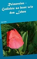 E-Book (epub) Reimereien - Gedichte so bunt wie das Leben von Antje Steffen