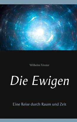 E-Book (epub) Die Ewigen von Wilhelm Förster