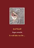 E-Book (epub) Argos erwacht von Josef Kaindl