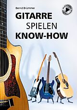 Kartonierter Einband Gitarre spielen Know-how von Bernd Brümmer