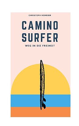 Kartonierter Einband Camino Surfer von Christoph Homeier