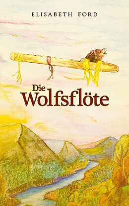 Kartonierter Einband Die Wolfsflöte von Elisabeth Ford
