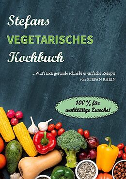 Kartonierter Einband Stefans vegetarisches Kochbuch von Stefan Rhein
