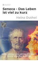 E-Book (epub) Seneca - Das Leben ist viel zu kurz von Heinz Duthel