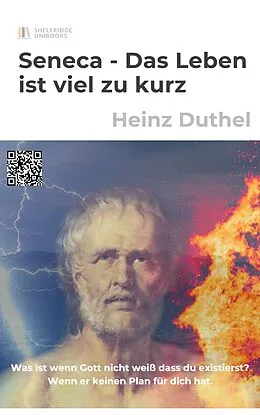 E-Book (epub) Seneca - Das Leben ist viel zu kurz von Heinz Duthel