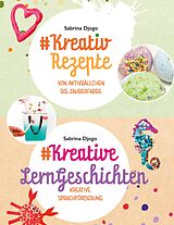 E-Book (pdf) #Kreativ Rezepte & #Kreative LernGeschichten von Sabrina Djogo