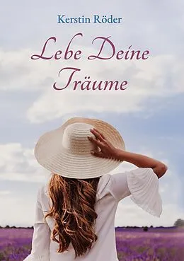E-Book (epub) Lebe Deine Träume von Kerstin Röder