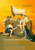 E-Book (epub) Das vergessene Heiligtum von Oliver Deberling