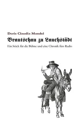 E-Book (epub) Brautschau zu Lauchstädt von Doris Claudia Mandel