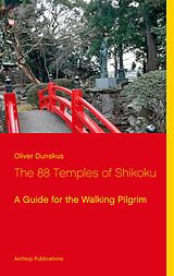 E-Book (epub) The 88 Temples of Shikoku von Oliver Dunskus