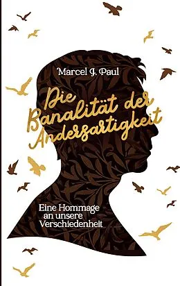 E-Book (epub) Die Banalität der Andersartigkeit von Marcel J. Paul