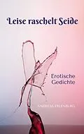 E-Book (epub) Leise raschelt Seide von Andreas Erlenburg
