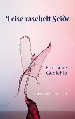 E-Book (epub) Leise raschelt Seide von Andreas Erlenburg