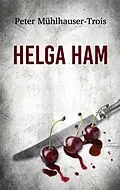 E-Book (epub) Helga Ham von Peter Mühlhauser-Trois