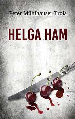 E-Book (epub) Helga Ham von Peter Mühlhauser-Trois